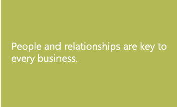 People and relationships are key to every business.